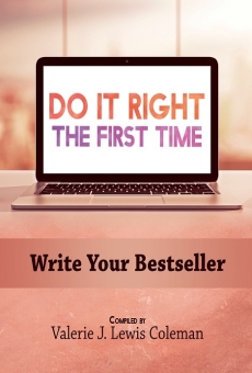Do It Right The First  - Write Your Bestseller