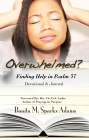 Overwhelmed? Finding Help in Psalm 37 Devotional & Journal